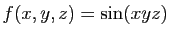 $ f(x,y,z)=\sin(xyz)$