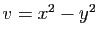 $ v=x^2-y^2$
