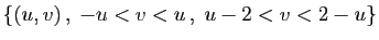 $ \{(u,v) ,\;-u<v<u , \; u-2<v<2-u \}$