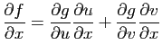 $ \displaystyle{
\frac{\partial f}{\partial x} = \frac{\partial g}{\partial
u}\...
...al u}{\partial x}+
\frac{\partial g}{\partial v}\frac{\partial v}{\partial x}
}$