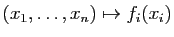$ (x_1,\ldots, x_n)\mapsto f_i(x_i)$