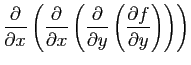 $\displaystyle \frac{\partial}{\partial x}\left(
\frac{\partial}{\partial x}\lef...
...{\partial}{\partial y}\left(
\frac{\partial f}{\partial y}\right)\right)\right)$