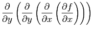 $\displaystyle \frac{\partial}{\partial y}\left(
\frac{\partial}{\partial y}\lef...
...{\partial}{\partial x}\left(
\frac{\partial f}{\partial x}\right)\right)\right)$