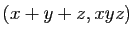 $ (x+y+z,xyz)$