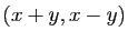 $ (x+y,x-y)$