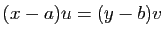 $ (x-a)u=(y-b)v$
