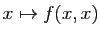 $ x\mapsto f(x,x)$