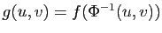 $ g(u,v)=f(\Phi^{-1}(u,v))$
