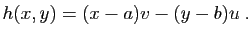 $\displaystyle h(x,y)=(x-a)v-(y-b)u\;.
$