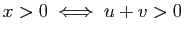 $ x>0\;\Longleftrightarrow\; u+v>0$