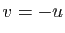 $ v=-u$