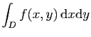 $\displaystyle \int_D f(x,y) \mathrm{d}x\mathrm{d}y$