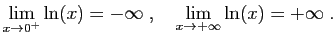 $\displaystyle \lim_{x\rightarrow 0^+} \ln(x) = -\infty
\;,\quad
\lim_{x\rightarrow +\infty} \ln(x) = +\infty\;.
$