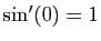 $ \sin'(0)=1$