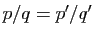 $ p/q=p'/q'$