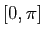 $ [0,\pi]$