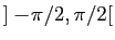 $ ]-\!\pi/2,\pi/2[$