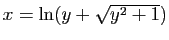 $ x=\ln(y+\sqrt{y^2+1})$