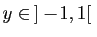$ y\in ]-\!1,1[ $