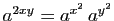 $ a^{2xy}=a^{x^2} a^{y^2}$