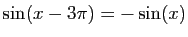 $ \sin(x-3\pi)=-\sin(x)$