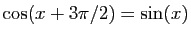 $ \cos(x+3\pi/2)=\sin(x)$