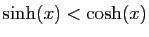 $ \sinh(x)<\cosh(x)$