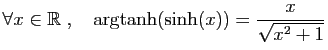 $ \forall x\in \mathbb{R}\;,\quad \arg\!\tanh(\sinh(x))=
\displaystyle{\frac{x}{\sqrt{x^2+1}}}$