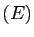 $ (E)$