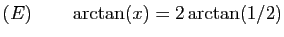 $ (E)\qquad \arctan(x)=2\arctan(1/2)$