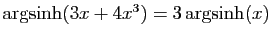 $ \arg\!\sinh(3x+4x^3)=3\arg\!\sinh(x)$