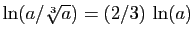 $ \ln(a/\sqrt[3]{a})=(2/3) \ln(a)$