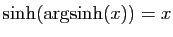 $ \sinh(\arg\!\sinh(x))=x$