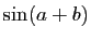 $ \sin(a+b)$