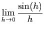 $\displaystyle \lim_{h\to 0} \frac{\sin(h)}{h}$