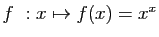 $ f&nbsp;: x\mapsto f(x)=x^x$