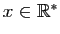 $ x\in\mathbb{R}^*$