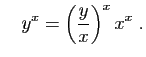 $\displaystyle \quad
y^x=\left(\frac{y}{x}\right)^x x^x\;.
$