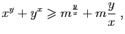 $\displaystyle x^y+y^x\geqslant m^{\frac{y}{x}}+m\frac{y}{x}\;,
$