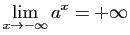 $\displaystyle \lim_{x\to -\infty} a^x=+\infty$