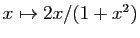 $ x\mapsto 2x/(1+x^2)$
