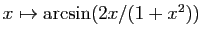 $ x\mapsto \arcsin(2x/(1+x^2))$