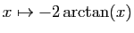 $ x\mapsto
-2\arctan(x)$