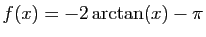 $ f(x)=-2\arctan(x)-\pi$