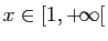 $ x\in[1,+\!\infty[$