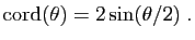 $\displaystyle \mathrm{cord}(\theta)=2\sin(\theta/2)\;.
$