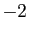 $ -2$
