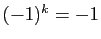 $ (-1)^k=-1$