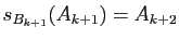 $ s_{B_{k+1}}(A_{k+1})=A_{k+2}$