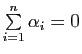 $ \sum\limits_{i=1}^n \alpha_i=0$